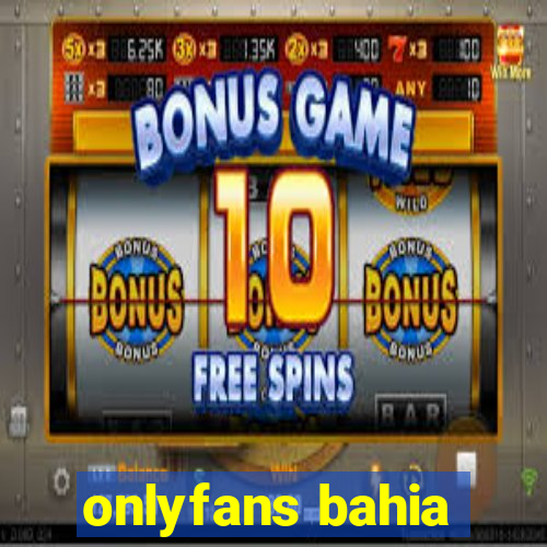 onlyfans bahia